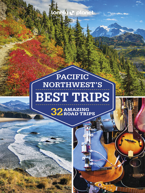 Cover image for Lonely Planet Pacific Northwest's Best Trips